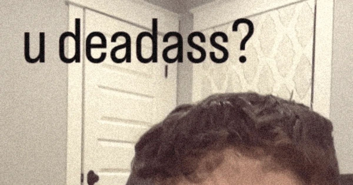 Deadass