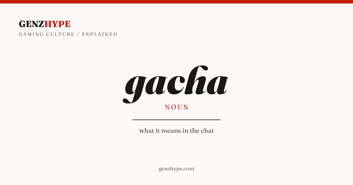 gacha, a GenZHype entry