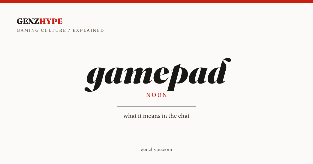 gamepad, a GenZHype entry