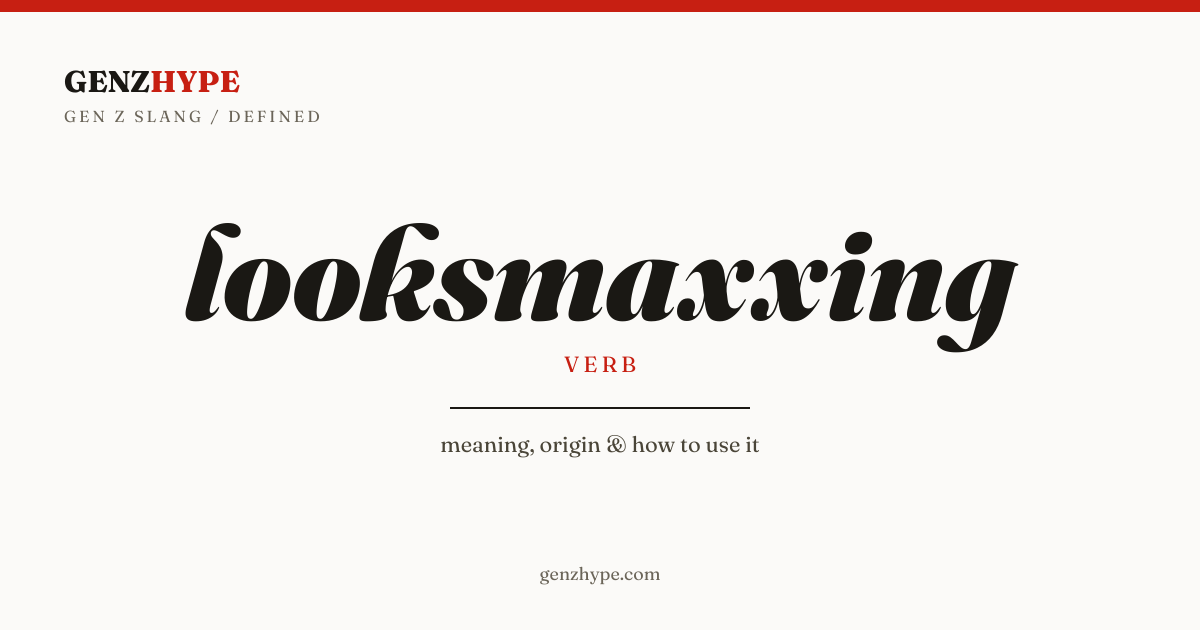looksmaxxing, a GenZHype entry