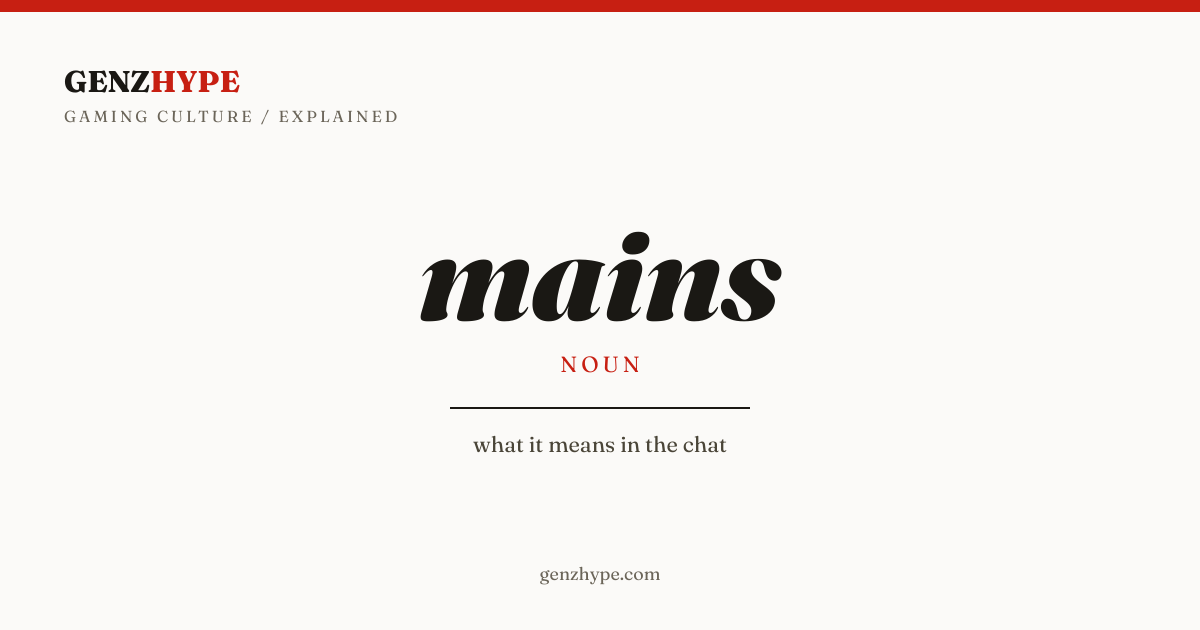 mains, a GenZHype entry