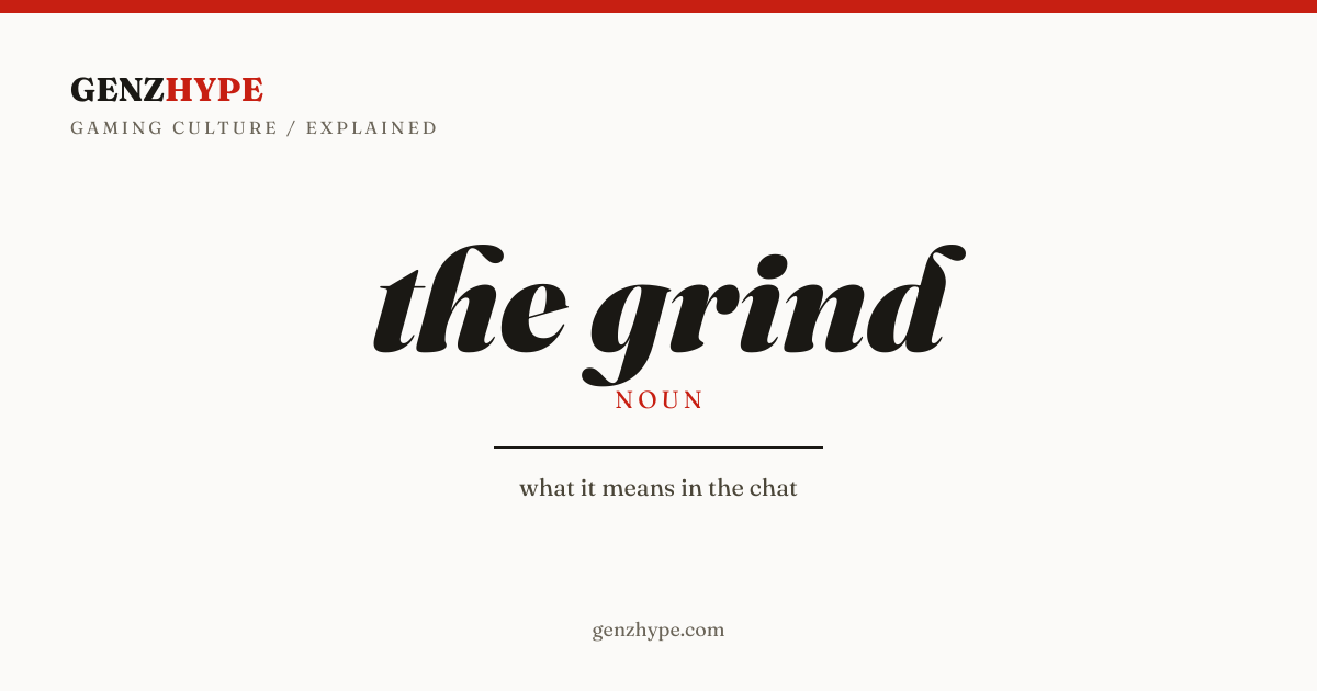 The grind